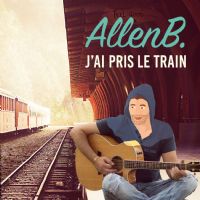 Allen B a pris le train en musique !. Publié le 17/05/16